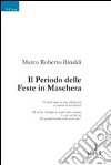 Il periodo delle feste in maschera libro