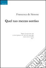 Quel tuo mezzo sorriso libro