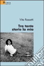 Tra tante storie la mia libro