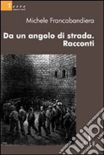 Da un angolo di strada libro