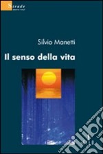 Il Senso della vita libro