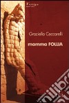 Mamma follia libro