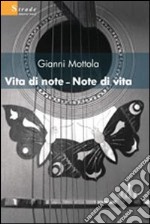 Vita di note. Note di vita libro