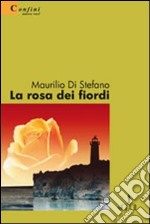 La rosa dei fiordi