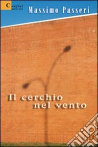 Il Cerchio nel vento libro