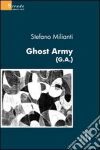 Ghost Army (G.A.)