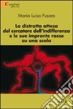 La Distratta attesa del cercatore dell'indifferenza e le sue impronte rosse su una scala libro