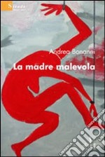 La Madre malevola libro