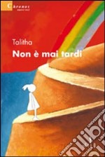 Non è mai tardi libro