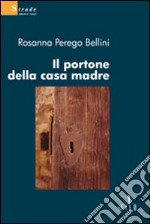 Il Portone della casa madre libro