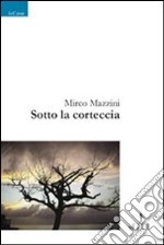 Sotto la corteccia libro