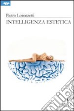 Intelligenza estetica libro