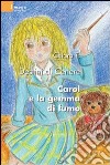 Destini di Cenere. Carol e la gemma di fumo libro