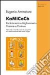 KaMiCoCò. Kambiamento e miglioramento costante continuo libro