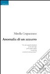 Anomalia di un azzurro libro di Crapanzano Mirella