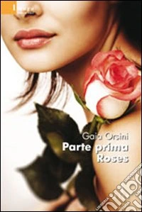 Parte prima Roses