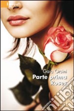 Parte prima Roses libro