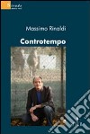 Controtempo libro di Rinaldi Massimo