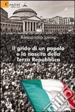 Il Grido di un popolo e la nascita della terza Repubblica libro