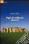 Figli di millenni diversi libro