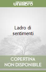 Ladro di sentimenti libro