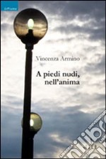 A piedi nudi, nell'anima libro