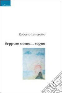 Seppure uomo... sogno