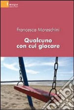 Qualcuno con cui giocare libro