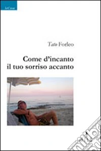 Come d'incanto il tuo sorriso accanto libro
