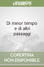 Di minor tempo e di altri passaggi libro