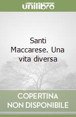 Santi Maccarese. Una vita diversa