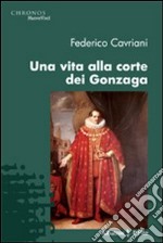 Una Vita alla corte dei Gonzaga