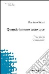 Quando intorno tutto tace libro di Salani Damiano