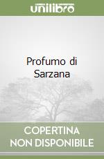 Profumo di Sarzana libro