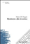 Renitente alla levatrice libro di Di Maggio Marco