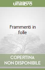 Frammenti in folle