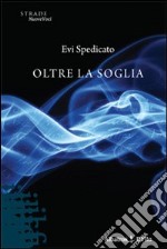 Oltre la soglia libro