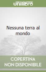 Nessuna terra al mondo libro