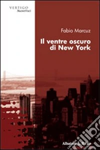 Il ventre oscuro di New York libro
