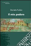 Il Mio podere libro di Furlan Daniele