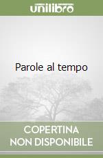 Parole al tempo