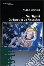 ... Su Tipiri dedicato a un Pinocchio