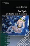 ... Su Tipiri dedicato a un Pinocchio libro di Demela Mario