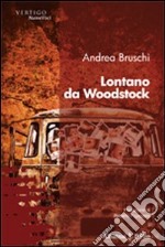 Lontano da Woodstock libro