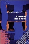 I Racconti della notte libro di Ceppetelli Caprini Valerio