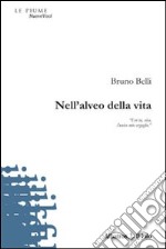 Nell'alveo della vita