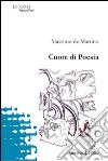 Cuore di poesia libro di De Martino Massimo