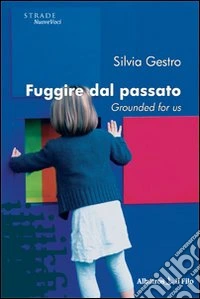 Fuggire dal passato. Grounded for us