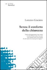 Senza il conforto della chiarezza libro