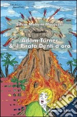 Adam Turner & il Pirata Denti d'oro libro